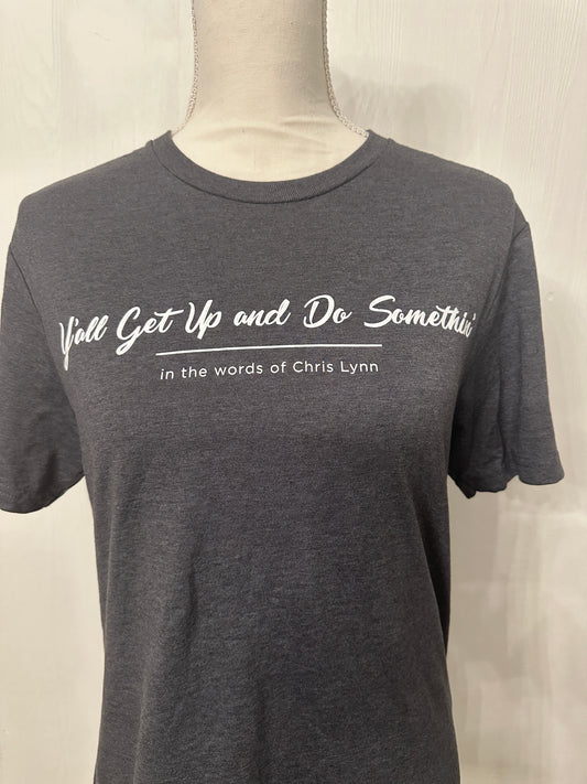 Get Up and Do Something- UNISEX